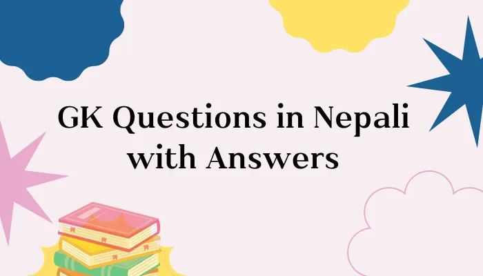 GK Questions in Nepali with Answers